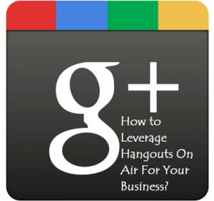 Google Hangouts On Air For Your Business